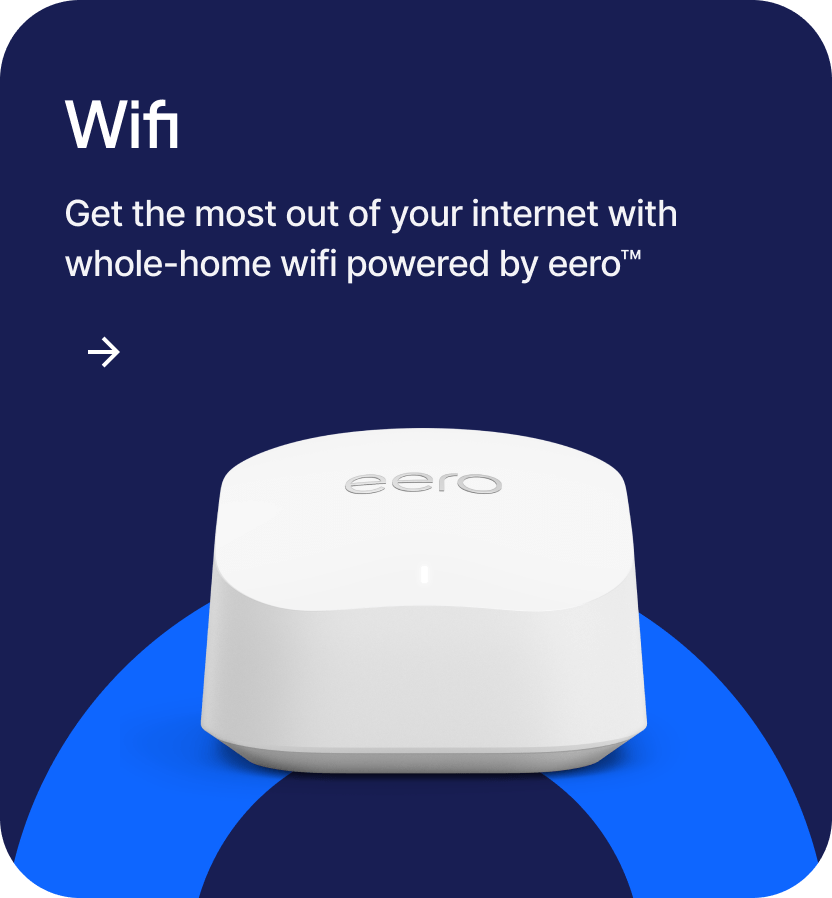 Get the most out of your internet with Whole-Home WiFi powered by eero™